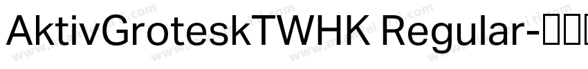 AktivGroteskTWHK Regular字体转换